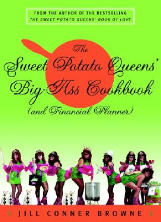 Kniha The Sweet Potato Queens' Big-Ass Cookbook (And Financial Planner) Jill Conner Browne