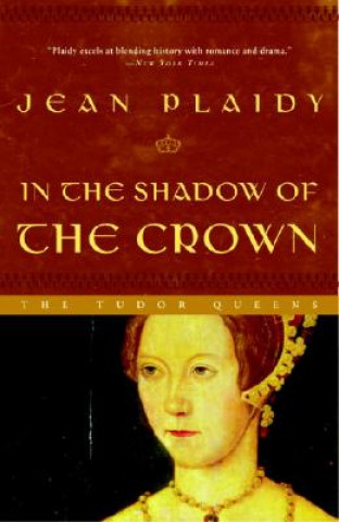 Carte In the Shadow of the Crown Jean Plaidy