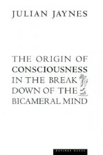 Carte The Origin of Consciousness in the Breakdown of the Bicameral Mind Julian Jaynes