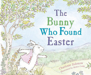 Kniha The Bunny Who Found Easter Charlotte Zolotow