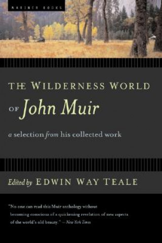 Carte The Wilderness World of John Muir Edwin Way Teale
