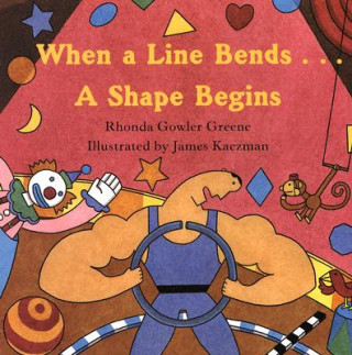 Knjiga When a Line Bends . . . A Shape Begins Rhonda Gowler Greene