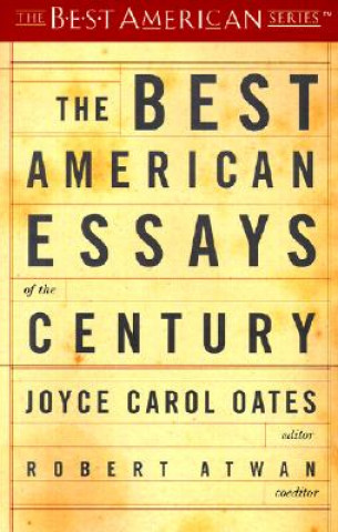 Carte Best American Essays Of The Century Joyce Carol Oates