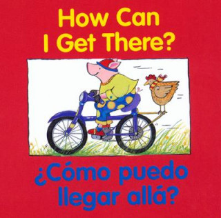 Kniha How Can I Get There? /  Como puedo llegar alla? Pamela Cote