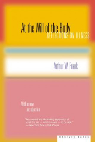 Book At the Will of the Body Arthur W. Frank