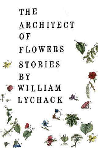 Kniha The Architect of Flowers William Lychack