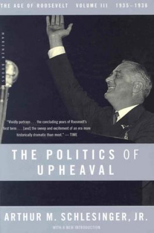 Carte The Politics of Upheaval, 1935-1936 Arthur Meier Schlesinger