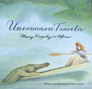Kniha Uncommon Traveler Don Brown