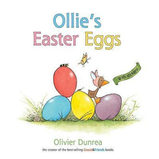 Kniha Ollie's Easter Eggs (a Gossie & Friends book) Olivier Dunrea