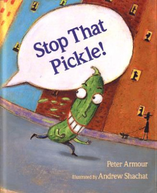 Kniha Stop That Pickle! Peter Armour