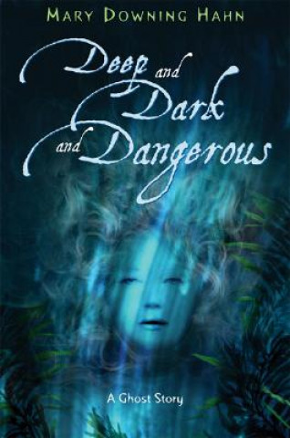 Carte Deep and Dark and Dangerous Mary Downing Hahn