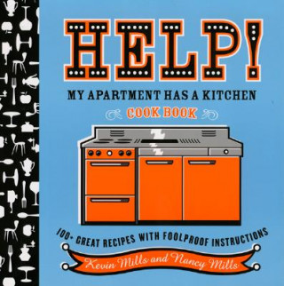 Carte Help!  My Apartment Has a Kitchen Cookbook Kevin Mills