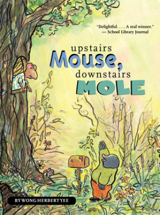 Kniha Upstairs Mouse, Downstairs Mole (reader) Wong Herbert Yee