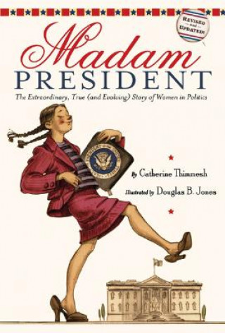 Könyv Madam President Catherine Thimmesh