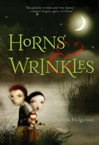Könyv Horns and Wrinkles Joseph Helgerson