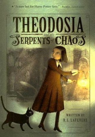 Kniha Theodosia and the Serpents of Chaos R. L. Lafevers