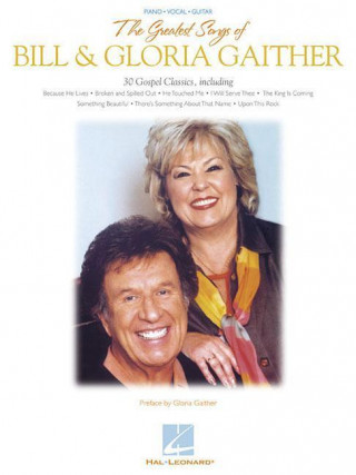 Knjiga The Greatest Songs of Bill And Gloria Gaither Bill Gaither