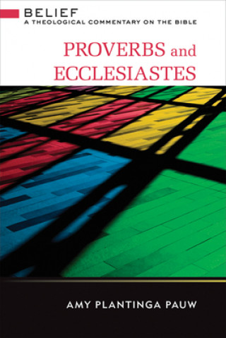 Книга Proverbs and Ecclesiastes Amy Plantinga Pauw