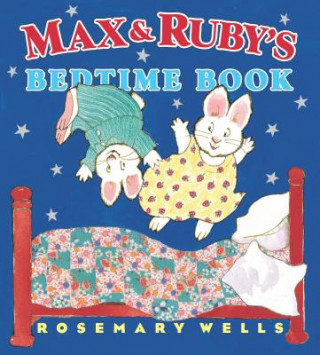 Könyv Max & Ruby's Bedtime Book Rosemary Wells