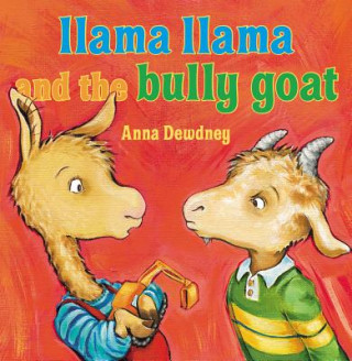 Kniha Llama Llama and the Bully Goat Anna Dewdney