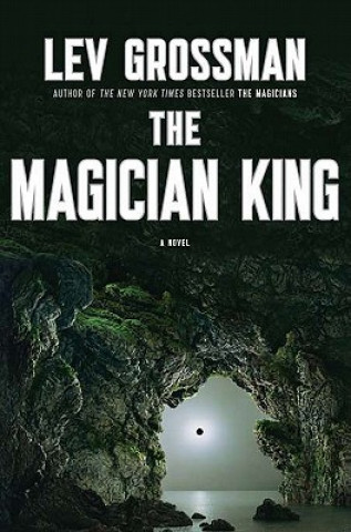 Kniha The Magician King Lev Grossman
