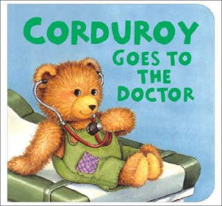 Kniha Corduroy Goes To The Doctor Don Freeman