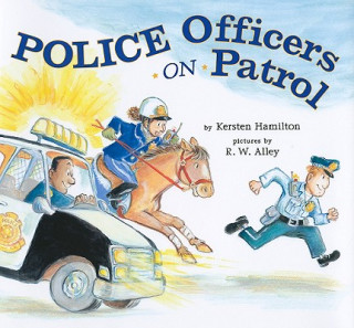 Knjiga Police Officers on Patrol Kersten Hamilton