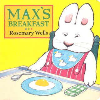 Kniha Max's Breakfast Rosemary Wells