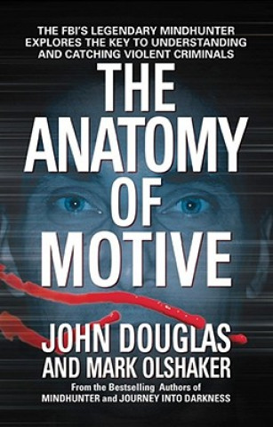 Kniha The Anatomy of Motive John E. Douglas