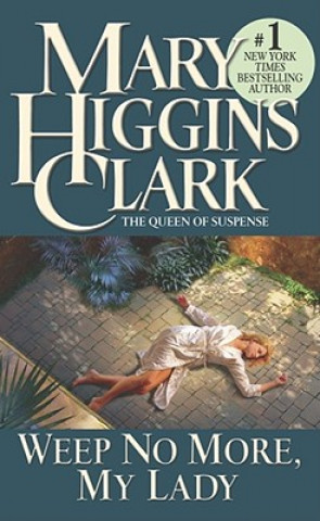 Kniha Weep No More, My Lady Mary Higgins Clark