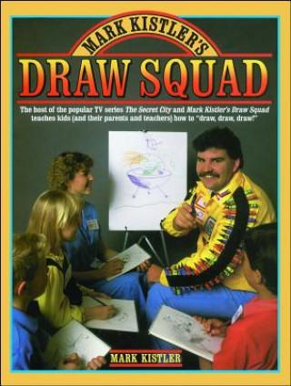 Kniha Mark Kistler's Draw Squad Mark Kistler