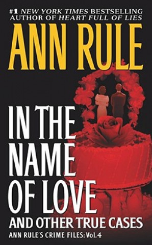 Kniha In the Name of Love Ann Rule