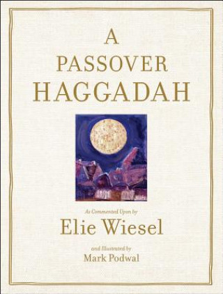 Knjiga A Passover Haggadah Elie Wiesel
