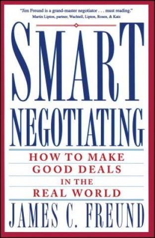 Kniha Smart Negotiating James C. Freund