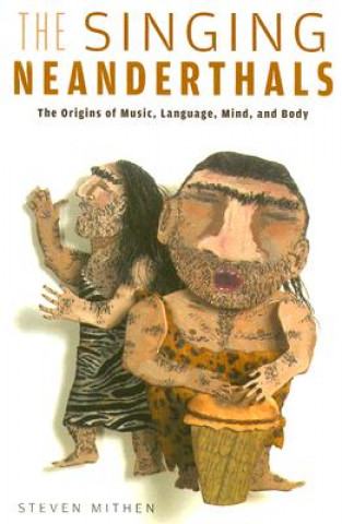 Kniha The Singing Neanderthals Steven Mithen