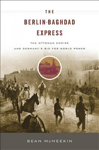 Könyv The Berlin-Baghdad Express Sean McMeekin