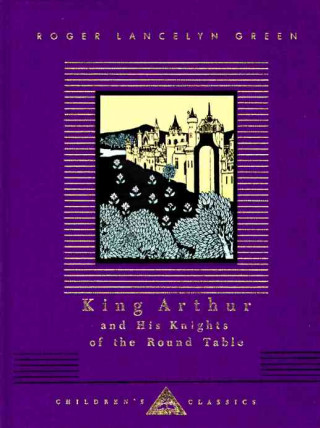 Kniha King Arthur and His Knights of the Round Table Roger Lancelyn Green