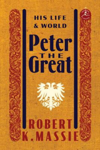 Kniha Peter the Great: His Life and World Robert K. Massie