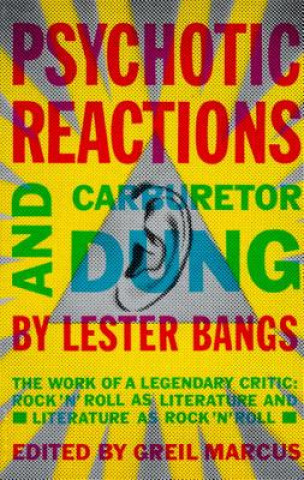 Carte Psychotic Reactions and Carburetor Dung Lester Bangs
