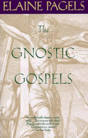 Könyv The Gnostic Gospels Elaine H. Pagels