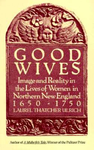 Book Good Wives Laurel Thatcher Ulrich
