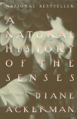 Kniha A Natural History of the Senses Diane Ackerman