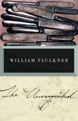 Könyv The Unvanquished William Faulkner