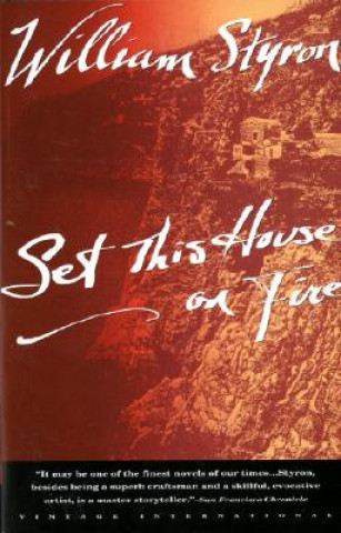 Carte Set This House on Fire William Styron