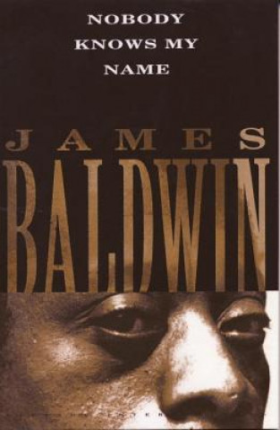 Könyv Nobody Knows My Name James Baldwin