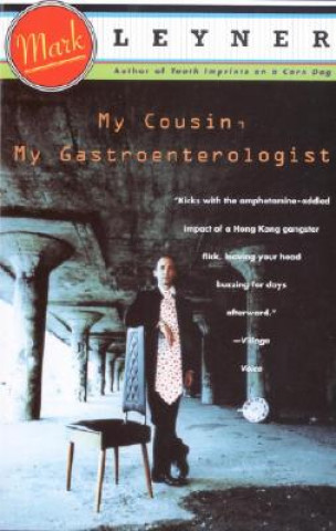 Knjiga My Cousin, My Gastroenterologist Mark Leyner