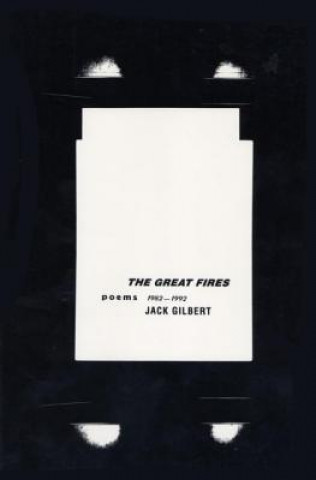 Kniha Great Fires Jack Gilbert