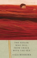 Könyv The Sailor Who Fell from Grace With the Sea Yukio Mishima