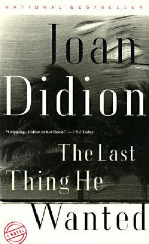 Kniha The Last Thing He Wanted Joan Didion