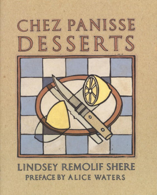 Knjiga Chez Panisse Desserts Lindsey Remolif Shere
